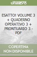 ESATTO! VOLUME 3 + QUADERNO OPERATIVO 3 + PRONTUARIO 3 - PDF libro