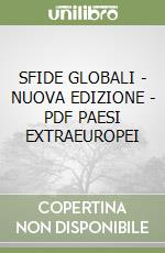 SFIDE GLOBALI - NUOVA EDIZIONE - PDF PAESI EXTRAEUROPEI libro