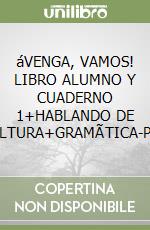 áVENGA, VAMOS! LIBRO ALUMNO Y CUADERNO 1+HABLANDO DE CULTURA+GRAMÃTICA-PDF libro