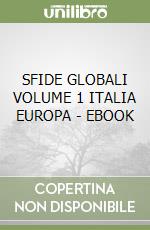 SFIDE GLOBALI VOLUME 1 ITALIA EUROPA - EBOOK