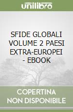 SFIDE GLOBALI VOLUME 2 PAESI EXTRA-EUROPEI - EBOOK