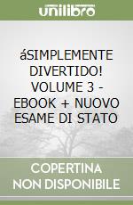 áSIMPLEMENTE DIVERTIDO! VOLUME 3 - EBOOK + NUOVO ESAME DI STATO libro