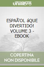 ESPAÃ‘OL áQUE DIVERTIDO! VOLUME 3 - EBOOK libro