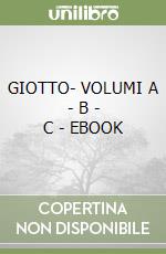 GIOTTO- VOLUMI A - B - C  - EBOOK