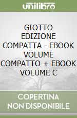 GIOTTO EDIZIONE COMPATTA - EBOOK VOLUME COMPATTO + EBOOK VOLUME C