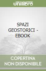 SPAZI GEOSTORICI - EBOOK libro