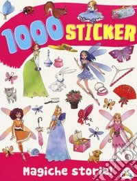 Magiche storie! 1000 sticker. Ediz. a colori