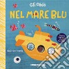 Nel mare blu. Ediz. a colori libro