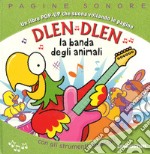 Dlen dlen. La banda degli animali. Libro pop-up. Ediz. a colori libro