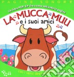 La mucca Muu e i suoi amici. Libro pop-up. Ediz. a colori libro