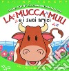 La mucca Muu e i suoi amici. Libro pop-up. Ediz. a colori libro