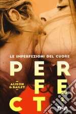 Perfect 2. Le imperfezioni del cuore libro