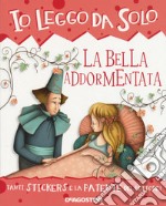 La bella addormentata. Con adesivi. Ediz. a colori. Con App per tablet e smartphone libro