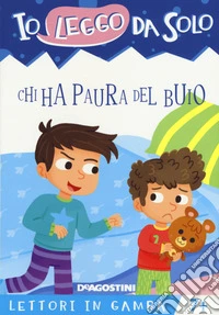 Chi ha paura del buio. Lettori in gamba. Ediz. a colori. Con Con App per tablet e smartphone libro