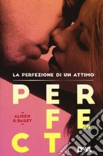 Perfect. La perfezione di un attimo libro