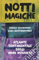 Notti magiche. Atlante sentimentale degli anni novanta. Con ebook libro