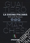 La cucina italiana. Il grande ricettario libro