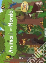 Animali del mondo. Alza e scopri. Ediz. a colori libro