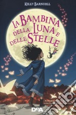 La bambina della luna e delle stelle libro