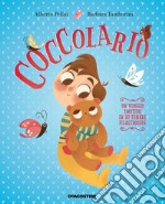 Coccolario. Un viaggio emotivo in 30 tenere filastrocche. Ediz. a colori. Con File audio per il download  libro