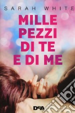 Mille pezzi di te e di me