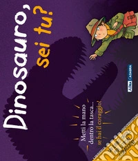 Dinosauro, sei tu? Ediz. illustrata libro
