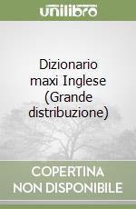 Dizionario maxi Inglese (Grande distribuzione) libro