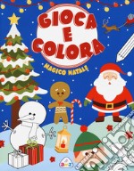 Magico Natale. Gioca e colora. Ediz. a colori libro