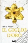 Il giglio d'oro libro di Facchi Laura