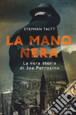 La mano nera. La vera storia di Joe Petrosino