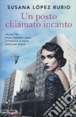 Un posto chiamato incanto libro