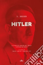 Il dossier Hitler. La biografia segreta del Fu?hrer ordinata da Stalin libro