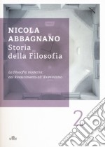 Storia della filosofia. Vol. 2: La filosofia moderna: dal Rinascimento all'illuminismo libro