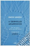 Il cervello anarchico libro di Soresi Enzo