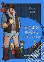 Il gigante egoista e altri racconti libro