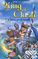 Il mago delle ombre. King of Clash libro