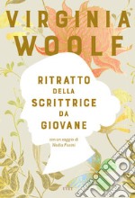 Ritratto della scrittrice da giovane. Con ebook libro