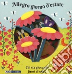 Allegro giorno d'estate. Chi sta giocando fuori al sole? Ediz. a colori libro