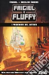 I prigionieri del Nether. Frigiel e Fluffy libro di Frigiel Digard Nicolas