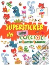 Le quattro stagioni. Super stickers dei Mini Cuccioli. Con adesivi libro