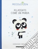 Rilassato come un panda. Piccolo zen libro