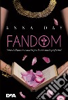 Fandom. Saresti disposta a morire per la tua storia preferita? libro