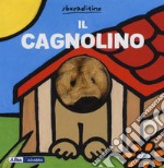 Il cagnolino. Ediz. a colori libro