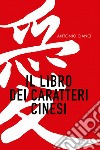 Il libro dei caratteri cinesi libro di Cianci Antonio