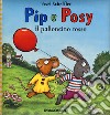 Il palloncino rosso. Pip e Posy. Ediz. a colori libro