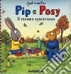 Il mostro spaventoso. Pip e Posy. Ediz. a colori libro