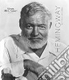 Hemingway. La vita e dintorni libro