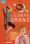 Il corpo umano. Discovery plus. Ediz. a spirale libro