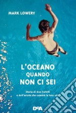 L'oceano quando non ci sei libro