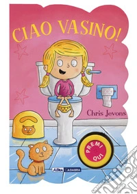 Ciao vasino! For girls. Ediz. a colori libro